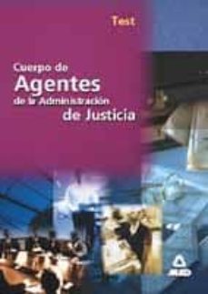 cuerpo de agentes de la administracion de justicia: test (5ª edic ion).-9788466506441