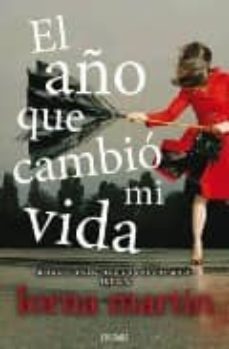 el año que cambio mi vida-lorna martin-9788466640541