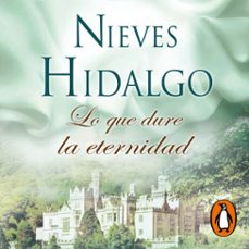 lo que dure la eternidad (bilogia killmarnock 1) (audiolibro)-nieves hidalgo-9788466674041