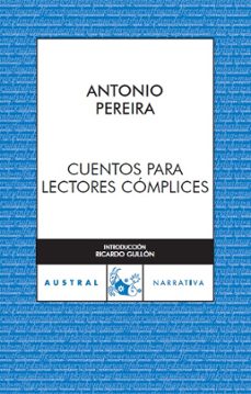 cuentos para lectores complices-antonio pereira-9788467023541