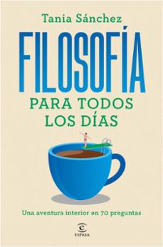 filosofia para todos los dias-tania sanchez-9788467076141