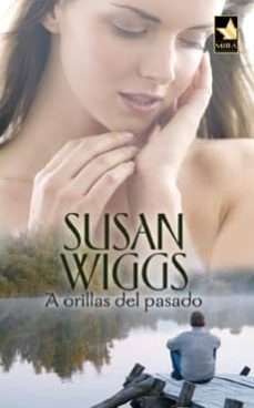 a orillas del pasado-susan wiggs-9788467173741