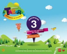 discipulos. somos los amigos de jesus proyecto tabor 3. educacion infantil edicion 2013-9788467561241