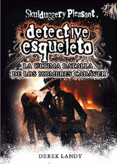 detective esqueleto 8: la ultima batalla de los hombres cadaver-9788467582741