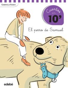 cuentos en 10 minutos: el perro de samuel-gabriela rubio-9788468319841
