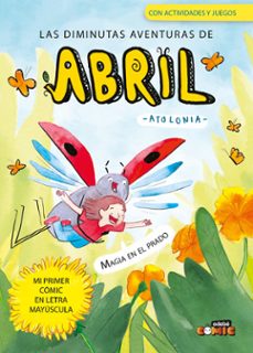 las diminutas aventuras de abril 1. magia en el prado-9788468375441