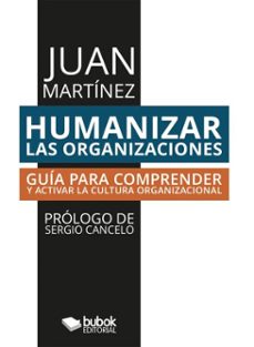 humanizar las organizaciones (ebook)-juan martínez-9788468591841