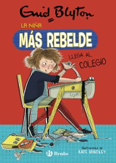 enid blyton 1 : la niña más rebelde llega al colegio-enid blyton-9788469628041