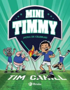 mini timmy, 14. ¡hora de celebrar!-tim cahill-9788469640241