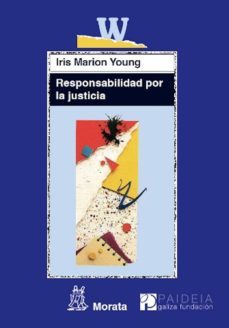 responsabilidad por la justicia (ebook)-iris marion young-9788471126641