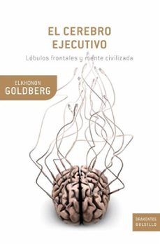 el cerebro ejecutivo: lobulos frontales y mente civilizada-9788474239041