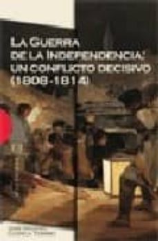 la guerra de la independencia: un conflicto decisivo (1808-1814)-9788474907841