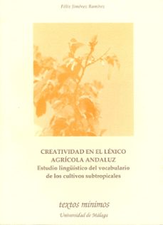 creatividad en el lexico agricola andaluz: estudio linguistico de l vocabulario de los cultivos subtropicales-9788474969641