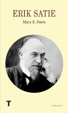 vida y arte de erik satie-mary e. davies-9788475068541