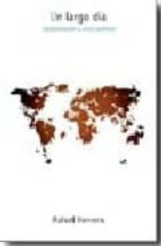 un largo dia: globalizacion y crisis politica-rafael herrera-9788475644141