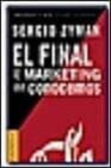 el final del marketing que conocemos-sergio zyman-9788475777641