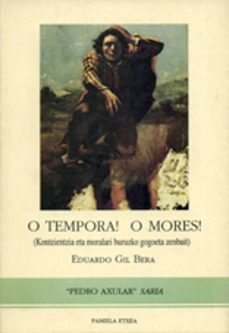 o tempora o mores-eduardo gil bera-9788476810941