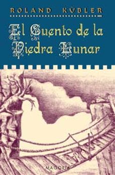 el cuento de la piedra lunar-roland kubler-9788477209041