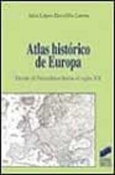atlas historico de europa: desde el paleolitico hasta el siglo xx-julio lopez davalillo larrea-9788477388241