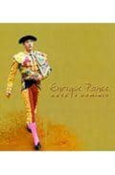 enrique ponce: arte y dominio (catalogo: veinte años de arte y do minio en la cumbre del toreo)-9788477955641