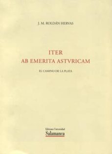 ter ab emerita astvricam : el camino de la plata-9788478008841