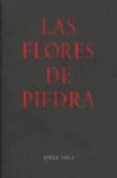 las flores de piedra-jorge luis sosa-9788478074341