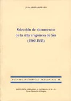 seleccion de documentos de la villa aragonesa de sos (1202-1533)-juan abella samitier-9788478209941