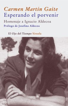 esperando el porvenir: homenaje a ignacio aldecoa-carmen martin gaite-9788478449941