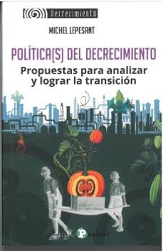 políticas del decrecimiento-michel lepesant-9788478849741