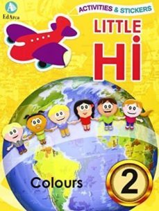 little hi! 2  - colours. activities & stickers-9788478875641