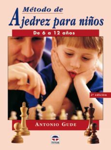 metodo de ajedrez para niños de 6 a 12 años-antonio gude-9788479025441
