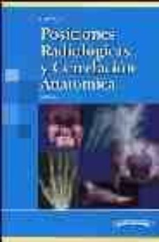 posiciones radiologicas y correlacion anatomica (5ª ed.)-kenneth l. bontrager-9788479037741