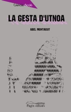la gesta d'utnoa-abel montagut-9788479353841
