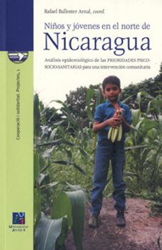 niños y jovenes en el norte de nicaragua: analisis epidemiologico de las prioridades psico-sociosanitarias para una intervencion comunitaria-rafael ballester arnal-9788480214841