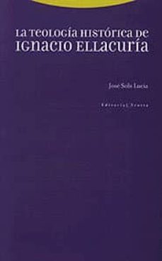 la teologia historica de ignacio ellacuria-9788481643541