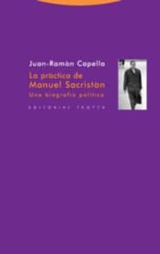 la practica de manuel sacristan: una biografia politica-9788481647341