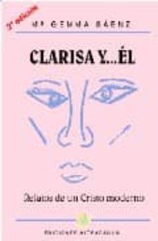 clarisa y-- el relatos de un cristo moderno-maria gemma saenz-9788481660241