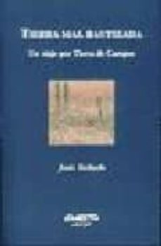 tierra mal bautizada: un viaje por tierra de campos-jesus torbado-9788481830941