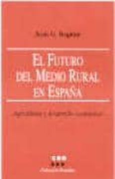 el futuro del medio rural en españa-9788481881141