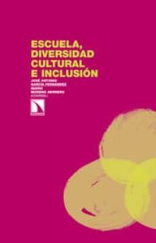 escuela, diversidad cultural e inclusion-jose antonio garcia fernandez-9788483198841