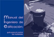 manual del ingeniero de edificacion: guia para el control de mate riales-esther valiente ochoa-9788483636541