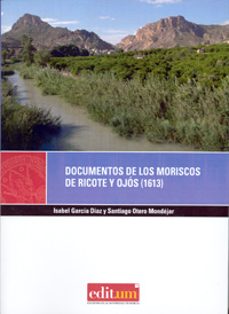 documentos de los moriscos de ricote y ojós (1613)-9788483710241