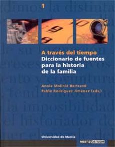 a traves del tiempo, diccionario de fuentes para la historia-9788483711941