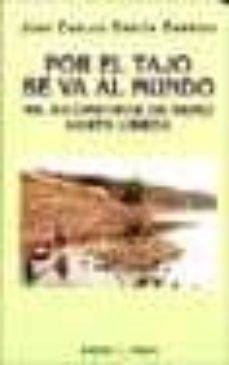 por el tajo se va al mundo: mil kilometros de remo hasta lisboa-juan carlos garcia garrido-9788483744741