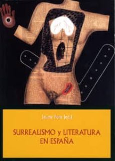 surrealismo y literatura en españa: actas del congreso internacio nal "surrealismo y literatura", celebrado del 17 al 19 de octubre de 2000, en lleida-9788484091141