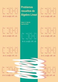 problemas resueltos de algebra lineal-isaac a. garcia-jaume gine-9788484099741