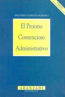 el proceso contencioso administrativo (2ª ed.)-9788484107941