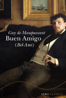 buen amigo (bel-ami)-guy de maupassant-9788484286141