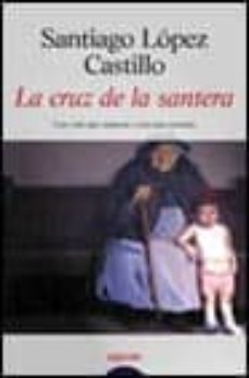 la cruz de la santera-santiago lopez castillo-9788484330141