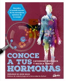 conoce a tus hormonas. descubre el mundo secreto de los mensajero s quimicos de tu cuerpo-catherine whitlock-nicola temple-9788484458241